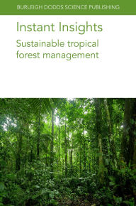 Title: Instant Insights: Sustainable tropical forest management, Author: Patrick D. Hardcastle