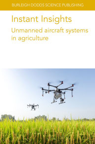 Title: Instant Insights: Unmanned aircraft systems in agriculture, Author: Chunhua Zhang