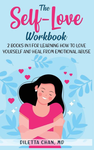 The Self-love Workbook: 2 Books In 1 For Learning How To Love Yourself 