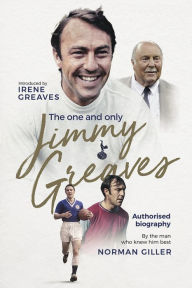 Title: Jimmy Greaves: The One and Only, Author: Norman Giller