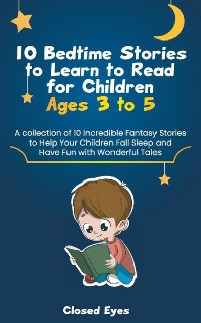 10 Bedtime Stories To Learn To Read For Children Ages 3 To 5: A ...