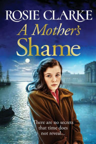 Title: A Mother's Shame, Author: Rosie Clarke