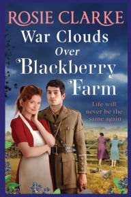 Title: War Clouds Over Blackberry Farm, Author: Rosie Clarke