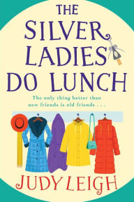 Title: The Silver Ladies Do Lunch, Author: Judy Leigh
