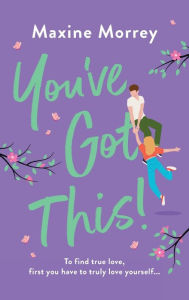 Title: You've Got This, Author: Maxine Morrey