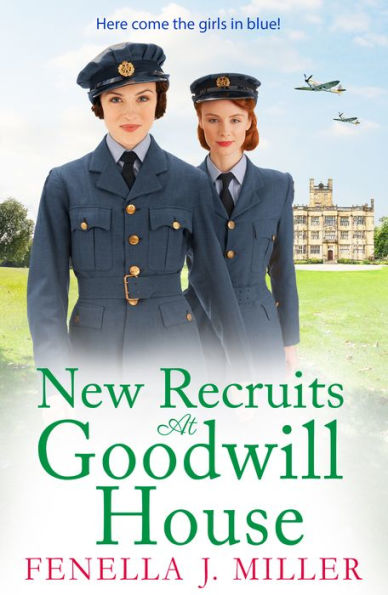 New Recruits at Goodwill House: A heartbreaking, gripping historical saga from Fenella J Miller