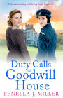 Duty Calls at Goodwill House: The gripping historical saga from Fenella J Miller
