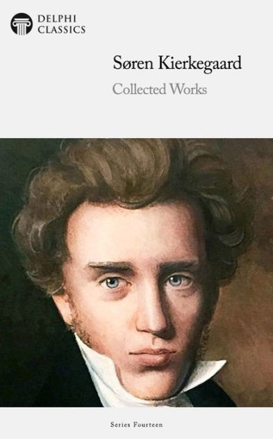 Delphi Collected Works Of Soren Kierkegaard Illustrated By Soren