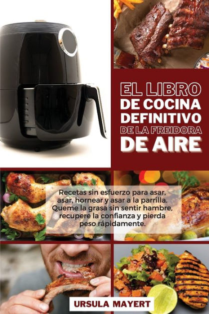 Receta De La Freidora De Aire Libro De Cocina De La Freidora De Aire/ Air  Fryer Cookbook Spanish Version (Spanish Edition) See more Spanish