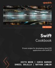 Title: Swift Cookbook: Proven recipes for developing robust iOS applications with Swift 5.9, Author: Keith Moon