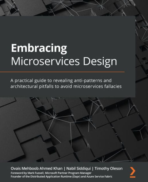 Embracing Microservices Design: A practical guide to revealing anti-patterns and architectural pitfalls to avoid microservices fallacies