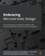 Embracing Microservices Design: A practical guide to revealing anti-patterns and architectural pitfalls to avoid microservices fallacies