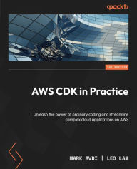 Title: AWS CDK in Practice: Unleash the power of ordinary coding and streamline complex cloud applications on AWS, Author: Mark Avdi
