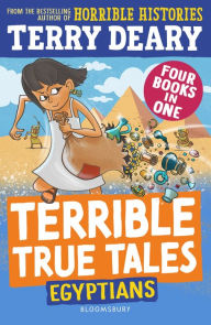 Title: Terrible True Tales: Egyptians: From the author of Horrible Histories, perfect for 7+, Author: Terry Deary