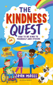 Title: The Kindness Quest: Build your empathy, confidence and social skills, Author: John Magee