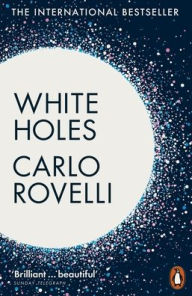 Title: White Holes, Author: Carlo Rovelli