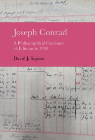 Title: Joseph Conrad: A Bibliographical Catalogue of Editions to 1930, Author: David J. Supino