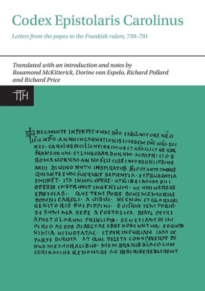 Codex Epistolaris Carolinus: Letters from the popes to the Frankish rulers, 739-791