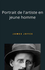 Title: Portrait de l'artiste en jeune homme (traduit), Author: James Joyce