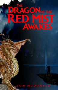 Title: The Dragon of the Red Mist Awakes, Author: Tom McDonald