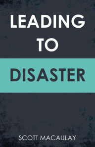 Title: Leading to Disaster, Author: Scott Macaulay