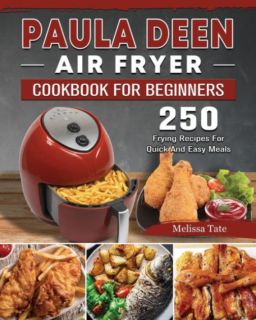 Paula Deen S Air Fryer Cookbook [Book]