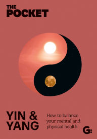 Title: The Pocket Yin & Yang: How to balance your mental and physical health, Author: Gemini