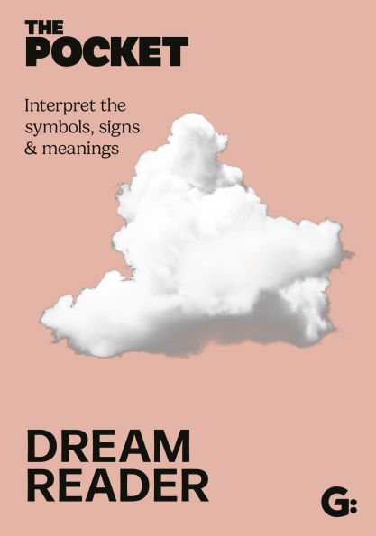 The Pocket Dream Reader: Interpret the symbols, signs & meanings