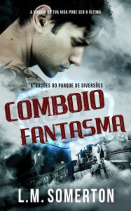 Title: Comboio-Fantasma, Author: L.M. Somerton