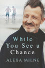 While You See a Chance