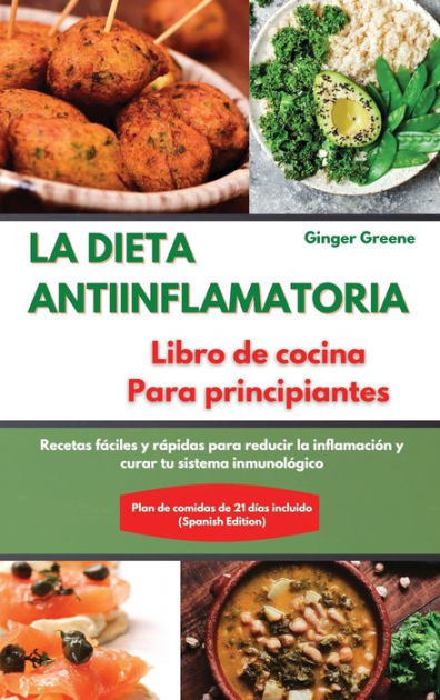 LA DIETA ANTIINFLAMATORIA Libro De Cocina Para Principiantes I The ANTI ...