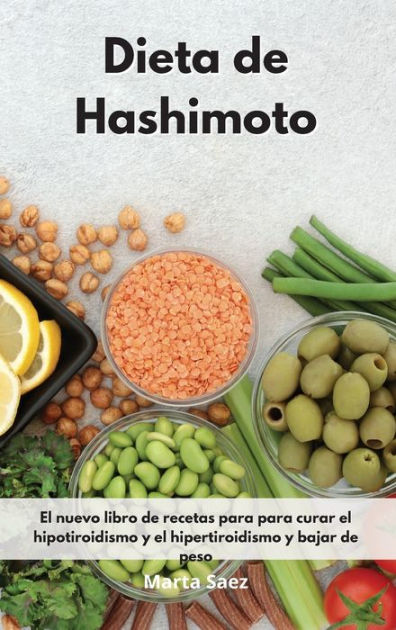 Dieta De Hashimoto: El Nuevo Libro De Recetas Para Para Curar El ...