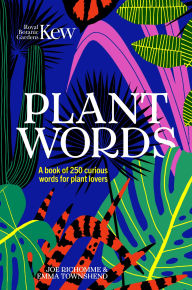 Title: Kew - Plant Words: A book of 250 curious words for plant lovers, Author: Emma Wayland