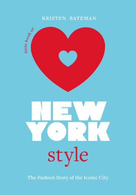 Little Book of New York Style: The Fashion History of the Iconic