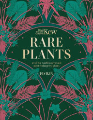 Title: Kew: Rare Plants (K): The world's unusual and endangered plants, Author: Ed Ikin