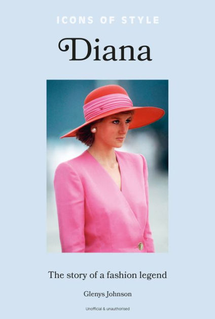 Icons of Style: Diana: The Story of a Fashion Icon [Book]