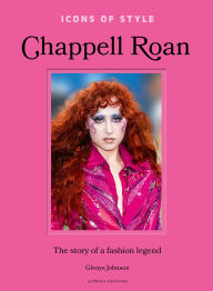 Title: Icons of Style: Chappell Roan: The story of a fashion legend, Author: Glenys Johnson