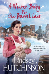 Title: A Winter Baby For Gin Barrel Lane, Author: Lindsey Hutchinson