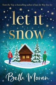 Title: Let It Snow, Author: Beth Moran
