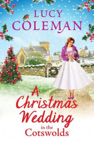 Title: A Christmas Wedding In The Cotswolds, Author: Lucy Coleman