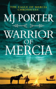 Title: Warrior of Mercia, Author: MJ Porter