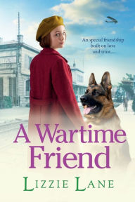Title: A Wartime Friend, Author: Lizzie Lane