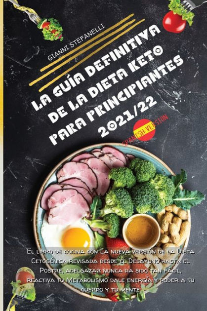 La GuÍa Definitiva De La Dieta Keto Para Principiantes 202122 El Libro De Cocina Con La Nueva 5095