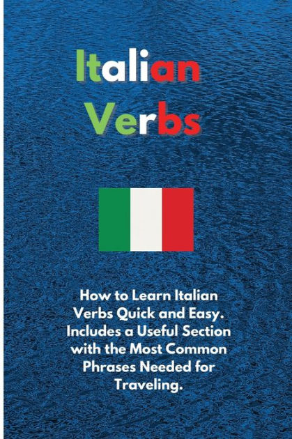 italian-verbs-how-to-learn-italian-verbs-quick-and-easy-includes-a