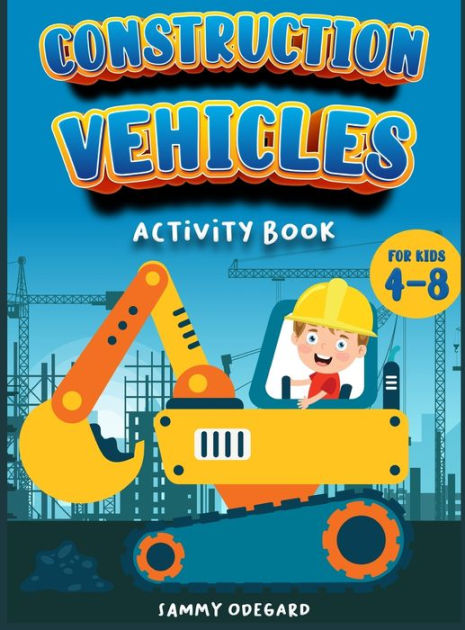 Construction Vehicles activity book for kids 4-8: An Activity book for ...