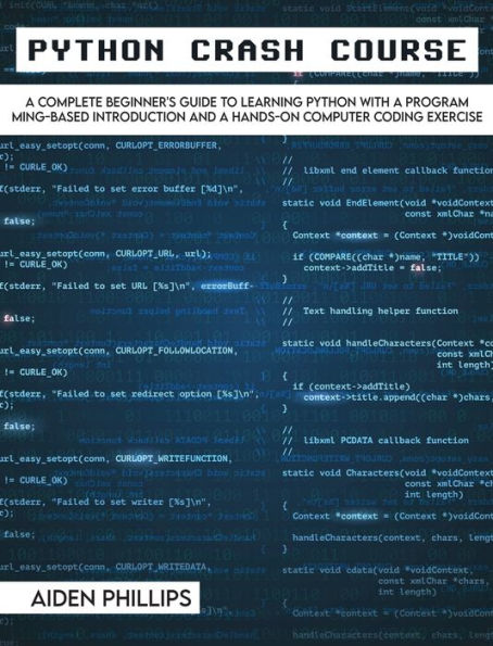 Python Crash Course: The Perfect Beginner's Guide to Learning Programming with Python on a Crash Course Even If You're New to Programming