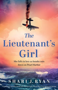 Title: The Lieutenant's Girl: Completely heartbreaking and unforgettable World War Two historical fiction, Author: Shari J Ryan