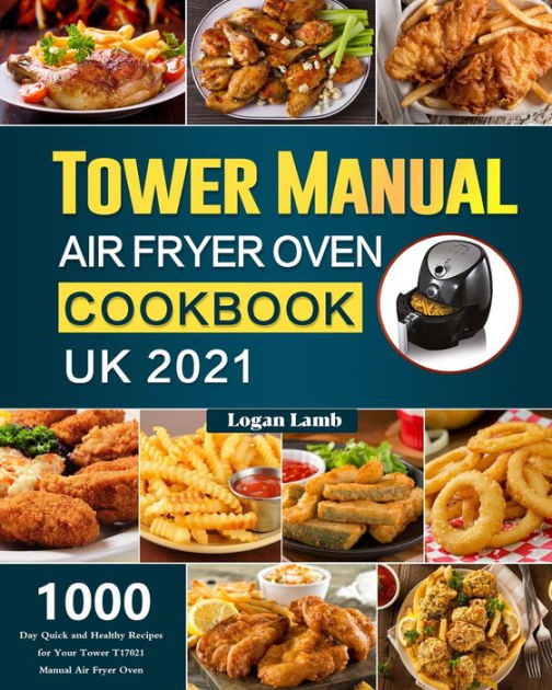 tower-manual-air-fryer-oven-cookbook-uk-2021-1000-day-quick-and