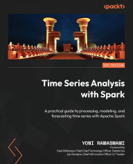 Title: Time Series Analysis with Spark: A practical guide to processing, modeling, and forecasting time series with Apache Spark, Author: Yoni Ramaswami