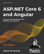 ASP.NET Core 6 and Angular: Full-stack web development with ASP.NET 6 and Angular 13